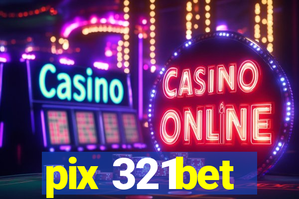 pix 321bet